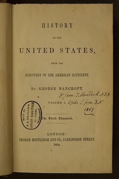 George Bancroft, History of the United States, from the Discovery of the American Continent, vol. 1 (London: George Routledge and Co., 1854).