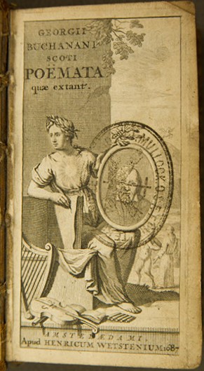 George Buchanan, Georgii Buchanani Scoti poemata, quae extant (Amsterdam: Hendrik Wetstein, 1687).