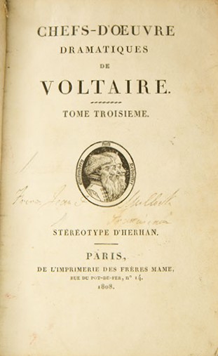 Voltaire, Chefs-d'&oelig;uvre dramatiques de Voltaire, vol. 3 (Paris: Fr&egrave;res Mame, 1808).